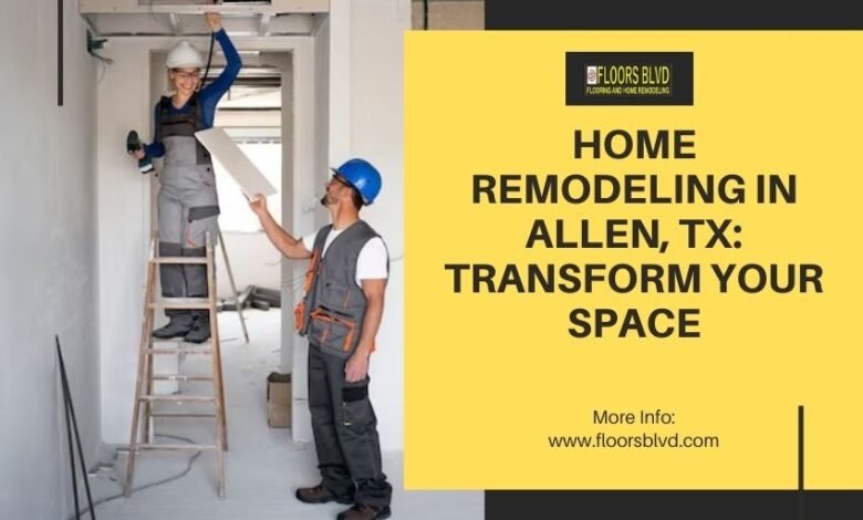 Home Remodeling in Allen, TX