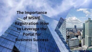 The Importance of MSME Registration How to Leverage the Portal for Business Success