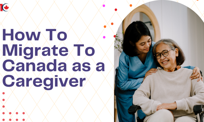 how-to-migrate-to-canada-as-a-caregiver-from-dubai