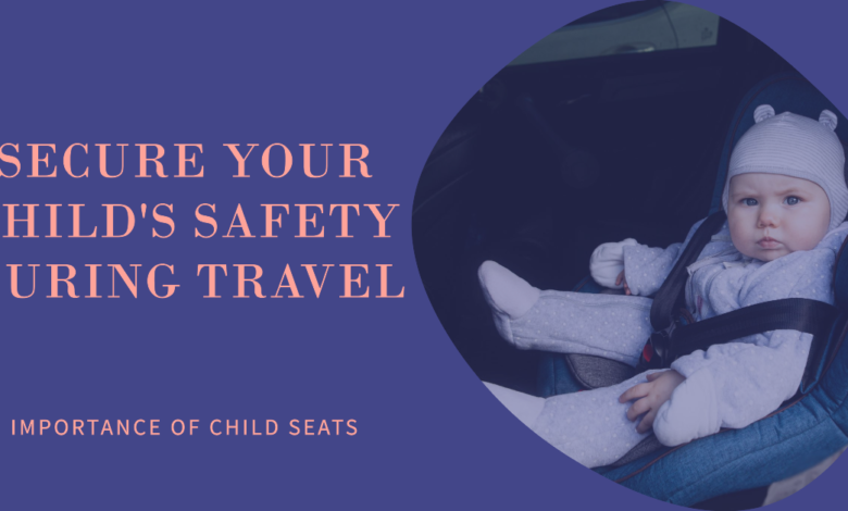 How child seat is important for Kid's during travel