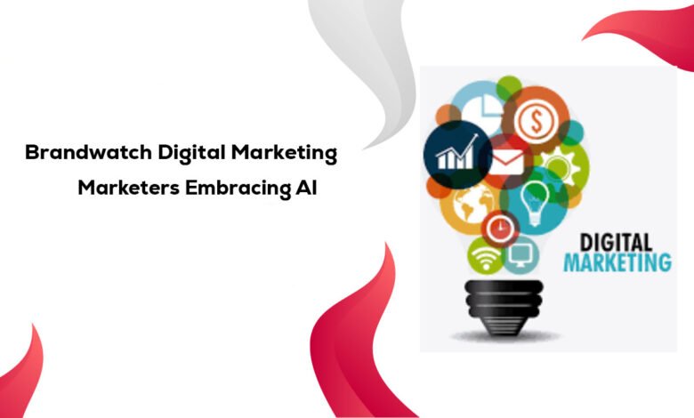 Brandwatch Digital Marketing Marketers Embracing AI