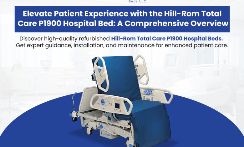 Elevate Patient Experience with the Hill-Rom Total Care P1900 Hospital Bed A Comprehensive Overview