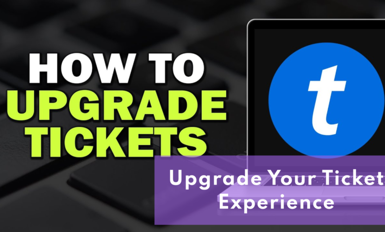 how to upgrade tickets on ticketmaster