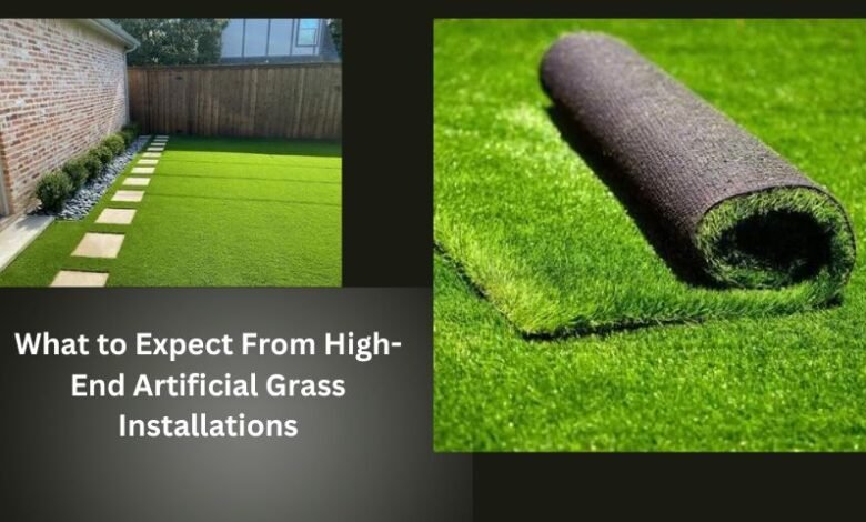 What to Expect From High-End Artificial Grass Installations