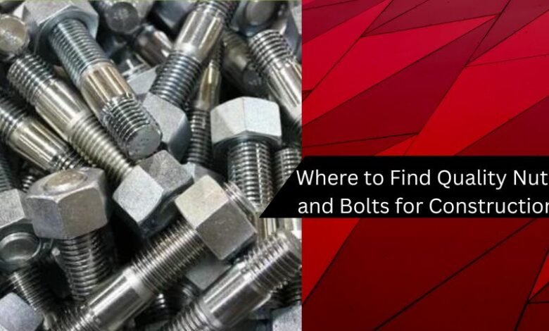 Where to Find Quality Nuts and Bolts for Construction