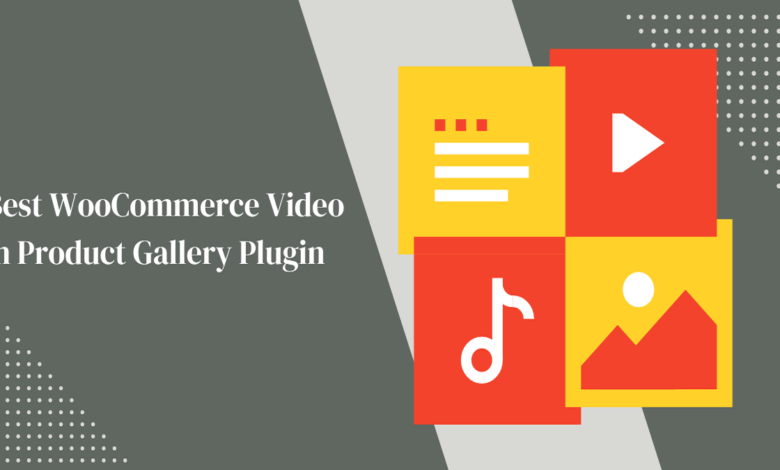 Best WooCommerce Video in Product Gallery Plugin