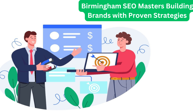 Birmingham SEO Masters Building Brands with Proven Strategies