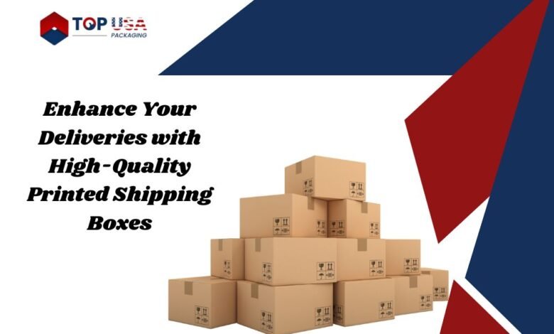 Enhance Your Deliveries with High-Quality Printed Shipping Boxes