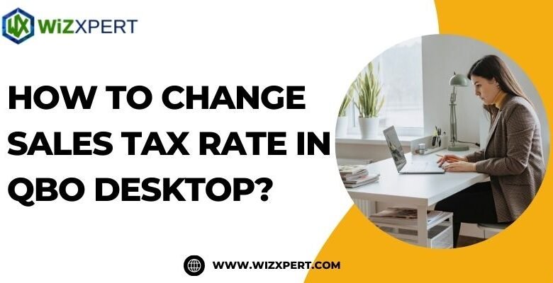 How to Change Sales Tax Rate in QBO Desktop