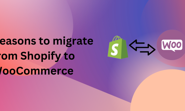 Reasons to migrate from Shopify to WooCommerce