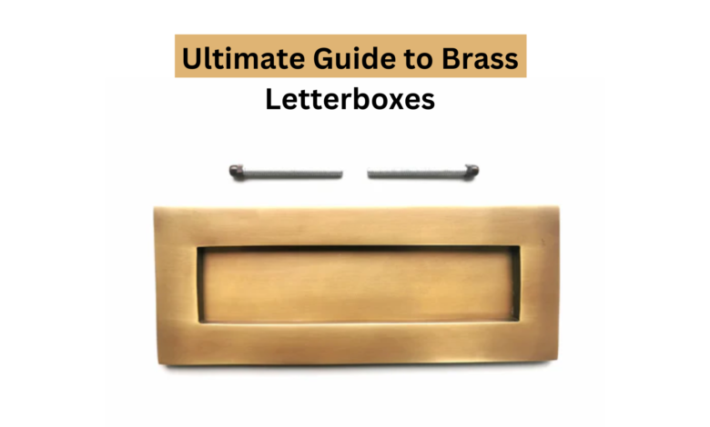 Ultimate Guide to Brass Letterboxes