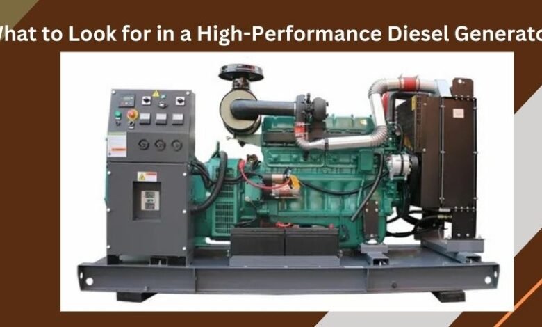 What to Look for in a High-Performance Diesel Generator