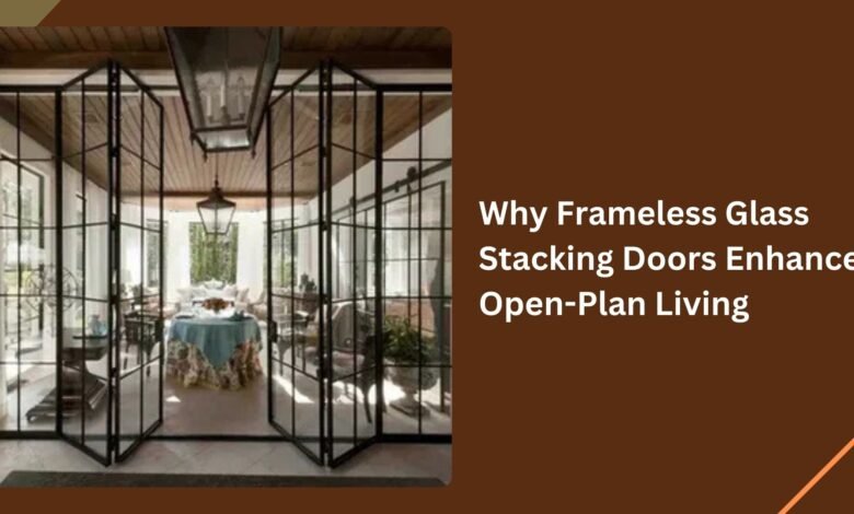 Why Frameless Glass Stacking Doors Enhance Open-Plan Living