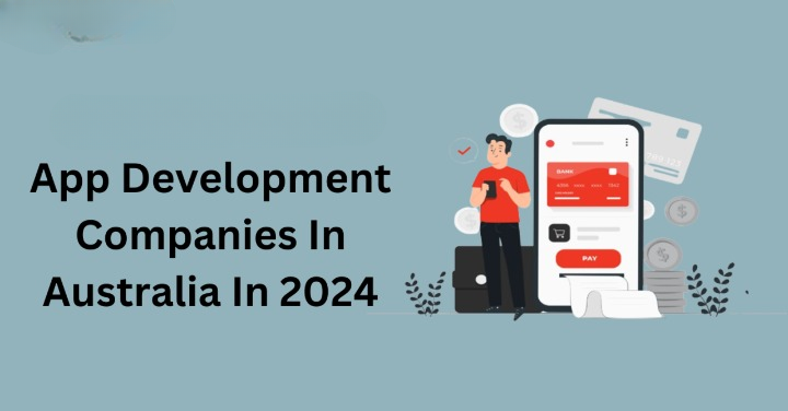 Why Australia is Leading the Mobile App Development Market in 2024