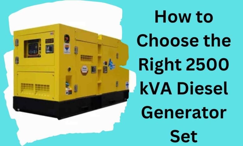 How to Choose the Right 2500 kVA Diesel Generator Set