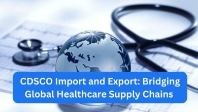 CDSCO Import and Export Bridging Global Healthcare Supply Chains