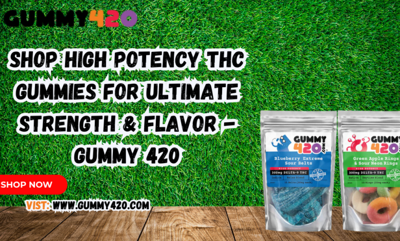 High Potency THC Gummies