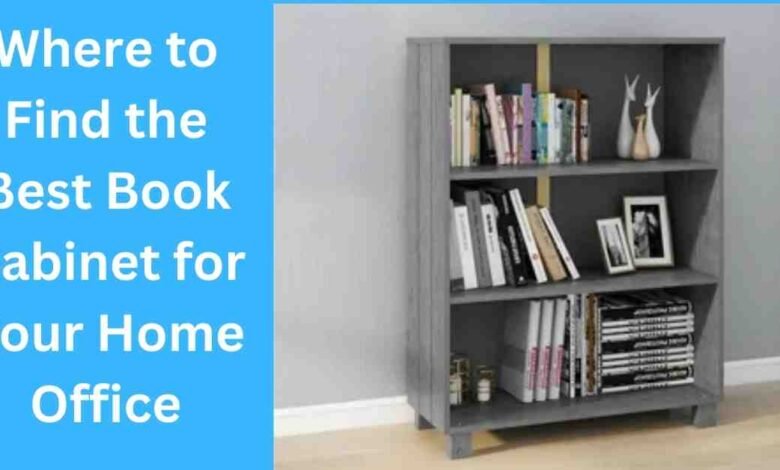 Where to Find the Best Book Cabinet for Your Home Office