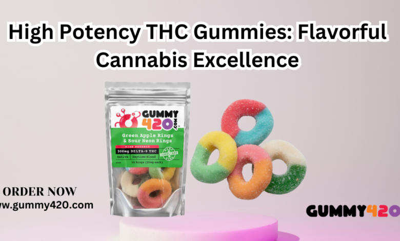 High Potency THC Gummies