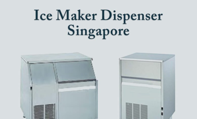 Ice Maker Dispensers in Singapore