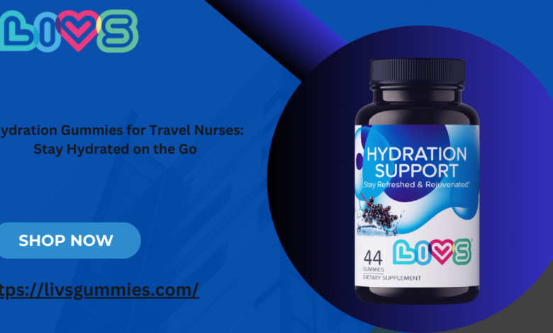 hydration gummies for travel nurses